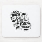 Tapis De Souris Bugs Don't Like You Either - Insect Bug Sder Funny (Devant)