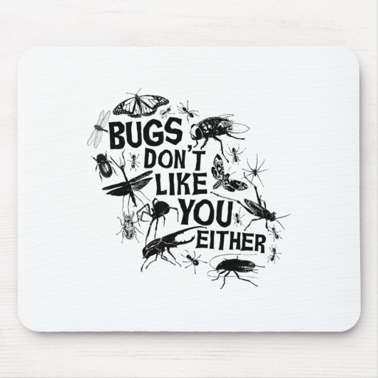Tapis De Souris Bugs Don't Like You Either - Insect Bug Sder Funny (Devant)