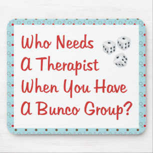 Tapis De Souris bunco qui a besoin d'un thérapeute