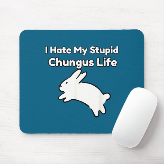 Tapis De Souris Bunny Meme I Hate My Stud Chungus Life  (Avec souris)