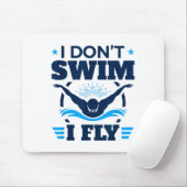 Tapis De Souris Butterfly Stroke Swimmer I Don't Swim I Fly  (Avec souris)