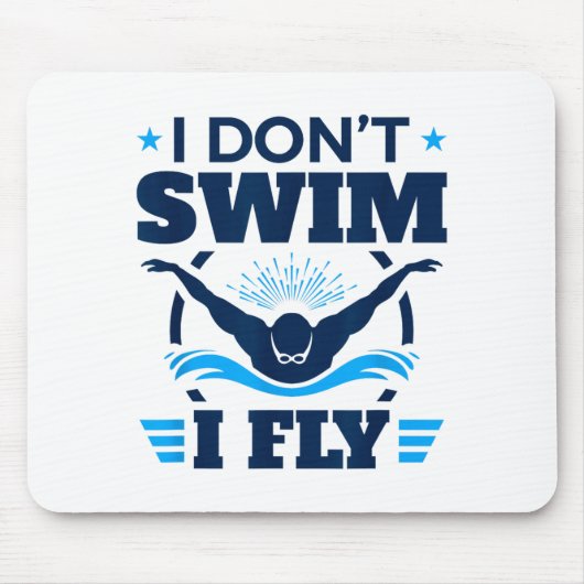 Tapis De Souris Butterfly Stroke Swimmer I Don't Swim I Fly  (Devant)