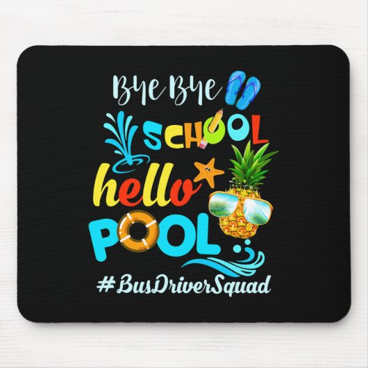 Tapis De Souris Bye Bye School Hello Pool #busdriversquad Funny Bu (Devant)
