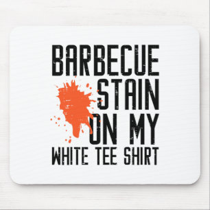 Tapis De Souris Byrbecue Stain Sur Mon Tee Blanc Drôle Bbq Meat Me