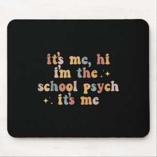 Tapis De Souris C#39 ; s Me Hi I#39 ; m The School Psych It#39 ; s