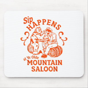 Tapis De Souris Ça arrive en buvant ye vieille saloon de montagne