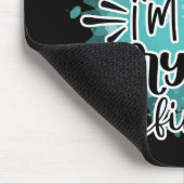 Tapis De Souris Ça va, je vais bien, tout va bien (Coin)