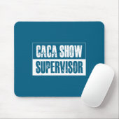 Tapis De Souris Caca Show Supervisor Funny Quotes Funny Sayings Hu (Avec souris)