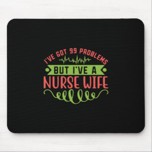 Tapis De Souris Cadeau infirmière   J'Ai 99 Problèmes