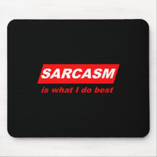 Tapis De Souris Cadeau ringard de sarcasme sarcastique drôle
