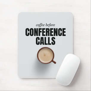 Tapis de souris 'Café avant les appels conférence'