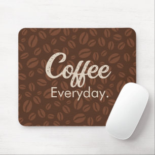 Tapis De Souris Café tous les jours. Fèves de café Brown Mousepad