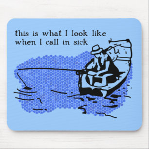 Tapis De Souris Call In Sick Funny Fishing Mousepad Work Humor