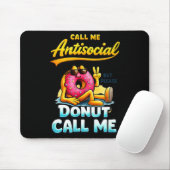 Tapis De Souris Call Me Antisocial Donut Pun Funny Introvert Quote (Avec souris)