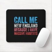 Tapis De Souris Call Me New England Cause I've Got Mive Huge  (Avec souris)