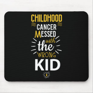 Tapis De Souris Cancer de l'enfance Messed avec le mauvais Kid awa