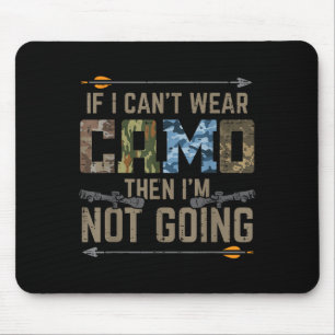 Tapis De Souris Cant Wear Camo Ne Pas Aller Drôle Chasse-Boue Arch