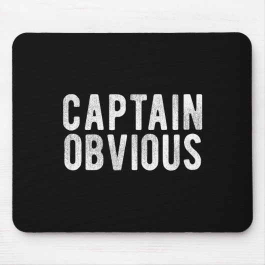 Tapis De Souris Captain Obvious Funny Phrase Saying Expression Sai (Devant)