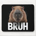 Tapis De Souris Capybara Drôle Bruh<br><div class="desc">Capybara Drôle Bruh</div>