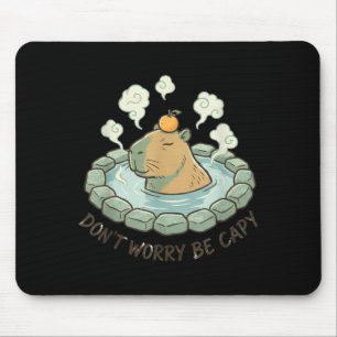 Tapis De Souris Capybara drôle ne t'inquiète pas sois capy mignon