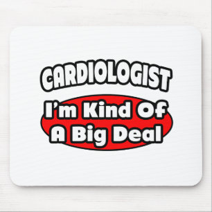Tapis De Souris Cardiologue...Big Deal