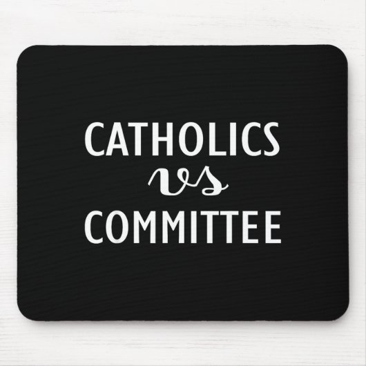 Tapis De Souris Catholiques drôles Vs Comités (Devant)