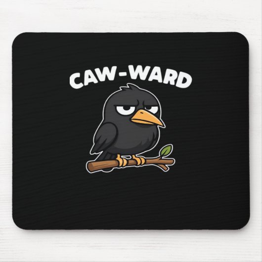 Tapis De Souris Caw-Ward Funny Quote (Devant)