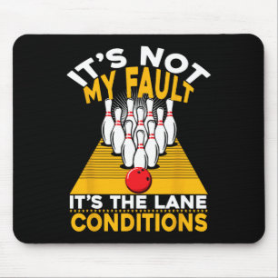Tapis De Souris Ce n'est pas ma faute C'est les conditions de la v