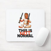 Tapis De Souris Ce n'est pas normal (Avec souris)