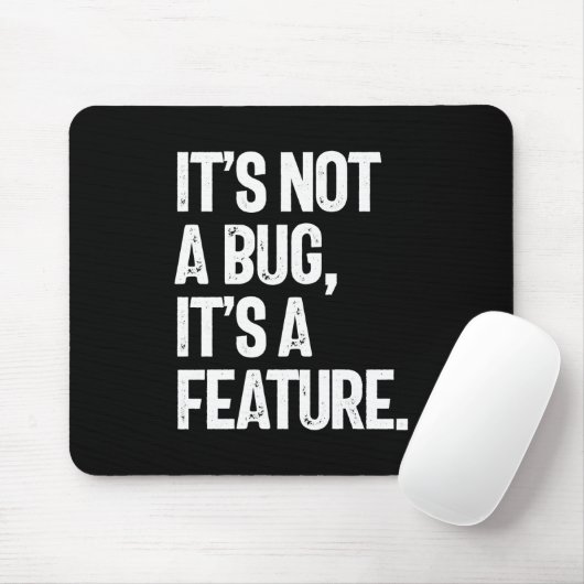 Tapis De Souris Ce n'est pas un bug, c'est une fonctionnalité (Avec souris)