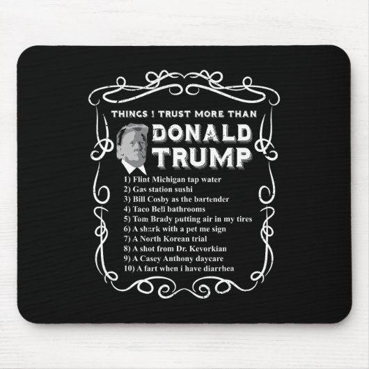 Tapis De Souris Ce que j'ai plus confiance que Donald Trump Anti P (Devant)