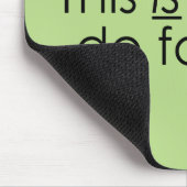 Tapis De Souris Ce que je fais pour m'amuser (Coin)