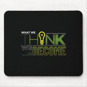 Tapis De Souris Ce Que Nous Pensons Devenir Sticker