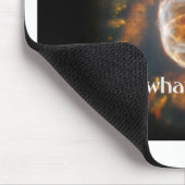 Tapis De Souris Ce que vous voyez (Coin)