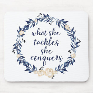 Tapis De Souris "Ce qu'elle aborde, elle conquiert "