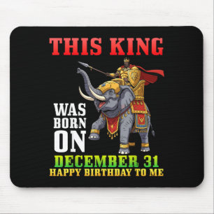Tapis De Souris Ce roi est né le 31 décembre Joyeux anniversaire T