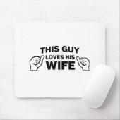 Tapis De Souris Ce type aime son épouse (Avec souris)