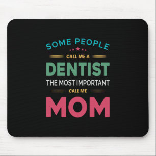 Tapis De Souris Certaines Personnes M'Appelent Maman Dentiste