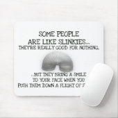 Tapis De Souris Certaines Personnes Sont Comme Des Slinkies (Avec souris)