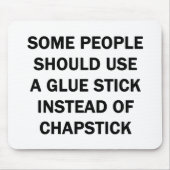 Tapis De Souris Certains devraient utiliser un bâton de colle (Devant)