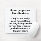 Tapis De Souris Certains sont comme Slinkies (Avec souris)