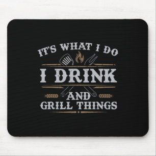 Tapis De Souris C'est ce que je fais Boire Grill Things Funny Barb