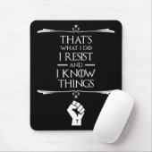 Tapis De Souris C'est ce que je fais - je résiste et je connais le (Avec souris)