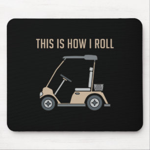Tapis De Souris C'est comme ça que je roule Golf Cart Drôles de go