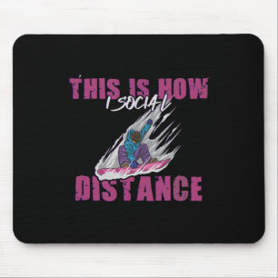 Tapis De Souris C'Est Comment Je Social Distance Snowboard Ski