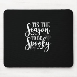 Tapis De Souris C'Est La Saison D'Être Éffrayant Halloween Funny G