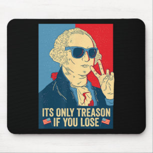 Tapis De Souris C'Est La Seule Trahison Si Vous Perdez George Wash