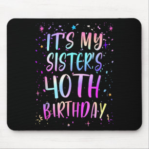 Tapis De Souris C'est l'anniversaire des 40 ans de ma sœur Colorfu