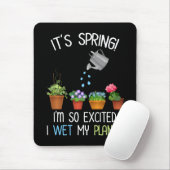 Tapis De Souris C'est le printemps ! Je suis tellement excité que (Avec souris)