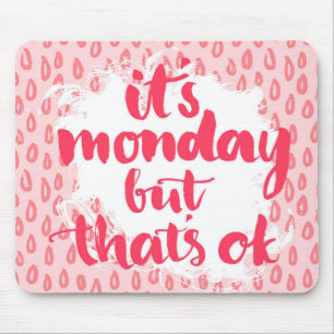 Tapis De Souris C'est lundi mais c'est correct